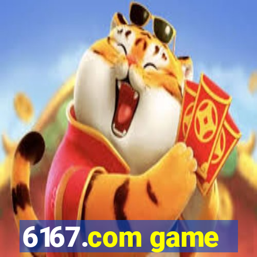 6167.com game